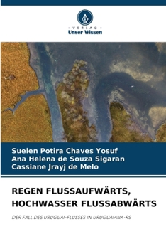 Regen Flussaufwärts, Hochwasser Flussabwärts (German Edition)