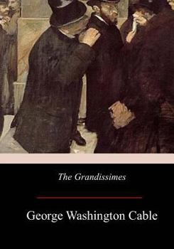 The Grandissimes: A Story of Creole Life