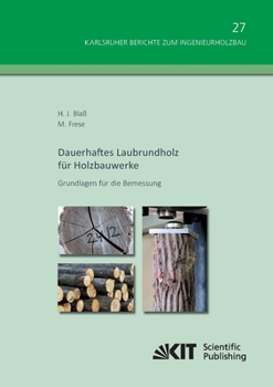Paperback Dauerhaftes Laubrundholz für Holzbauwerke - Grundlagen für die Bemessung [German] Book