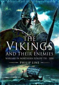 Paperback The Vikings and their Enemies: Warfare in Northern Europe, 750-1100 Book