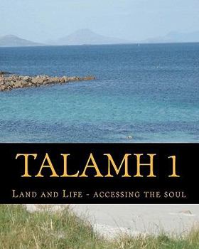 Paperback Talamh 1: Land and Life - accessing the soul. Book