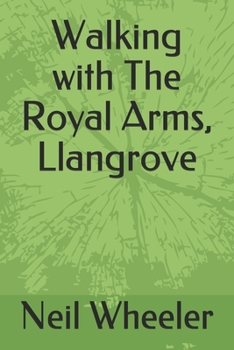 Paperback Walking with The Royal Arms, Llangrove Book