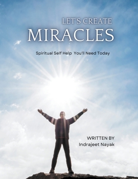 Paperback Let's Create Miracles - Spiritual Self Help You'll Need Today Book