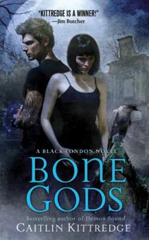 Bone Gods - Book #3 of the Black London
