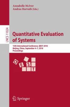 Paperback Quantitative Evaluation of Systems: 15th International Conference, Qest 2018, Beijing, China, September 4-7, 2018, Proceedings Book