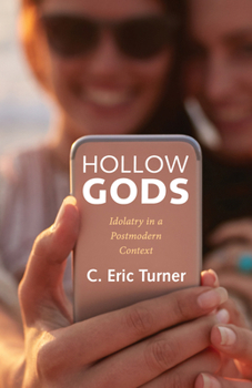 Paperback Hollow Gods: Idolatry in a Postmodern Context Book