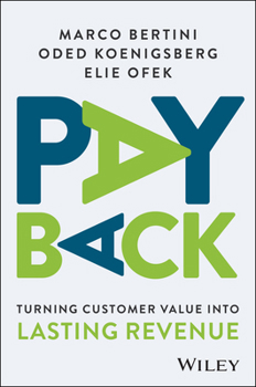 Hardcover Pay Back: Turning Customer Value Into Lasting Revenue Book