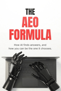 Paperback The AEO Formula: A Practical Guide to Winning Voice Search and AI-Powered Answers Book