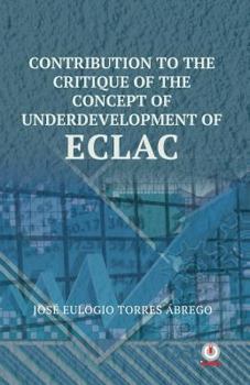 Paperback Contribution To The Critique Of The Concept Of Underdevelopment Of ECLAC Book