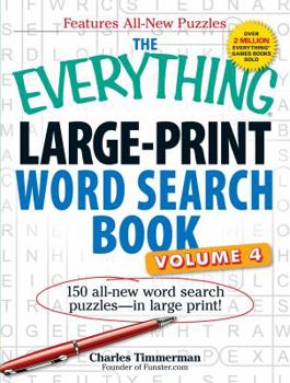 Paperback The Everything Large-Print Word Search Book, Volume IV: 150 All-New Word Search Puzzles--In Large Print! [Large Print] Book