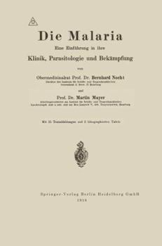 Paperback Die Malaria: Eine Einführung in Ihre Klinik, Parasitologie Und Bekämpfung [German] Book