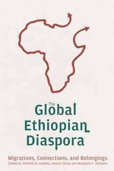 Hardcover The Global Ethiopian Diaspora: Migrations, Connections, and Belongings Book