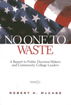 Paperback No One to Waste: A Report to Public Decision-Makers and Community College Leaders Book