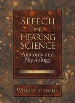 Hardcover Speech and Hearing Science: Anatomy and Physiology Book