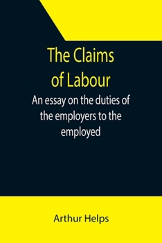 Paperback The Claims of Labour; An essay on the duties of the employers to the employed Book