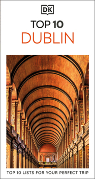 Paperback DK Top 10 Dublin: Top 10 Lists for Your Perfect Trip, Plus an All-Weather Folded Map Book