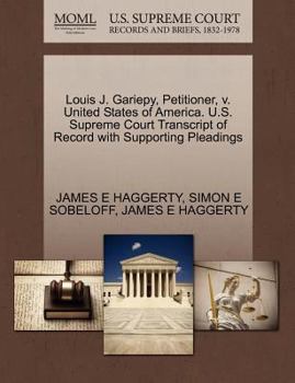 Paperback Louis J. Gariepy, Petitioner, V. United States of America. U.S. Supreme Court Transcript of Record with Supporting Pleadings Book