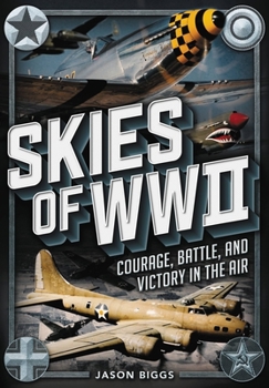 Hardcover Skies of WWII: Courage, Battle and Victory in the Air Book