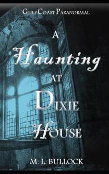 A Haunting at Dixie House - Book #5 of the Gulf Coast Paranormal