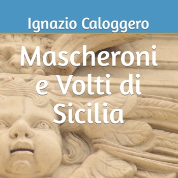Paperback Mascheroni e Volti di Sicilia [Luxembourgish; Letzeburgesch] Book