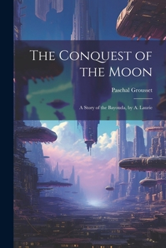 Paperback The Conquest of the Moon: A Story of the Bayouda, by A. Laurie Book