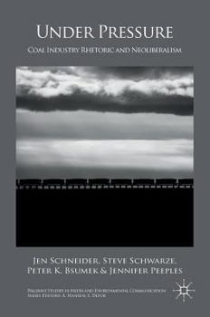 Hardcover Under Pressure: Coal Industry Rhetoric and Neoliberalism Book