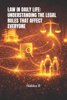 Law in Daily Life: Understanding the Legal Rules That Affect Everyone
