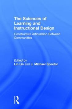 Hardcover The Sciences of Learning and Instructional Design: Constructive Articulation Between Communities Book