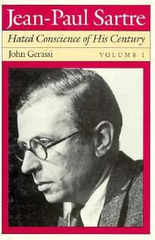 Hardcover Jean-Paul Sartre: Hated Conscience of His Century, Volume 1: Protestant or Protester? Book