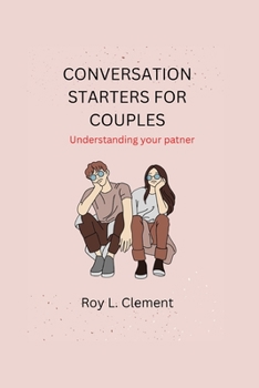 Conversation starters for couples: Understanding your patner
