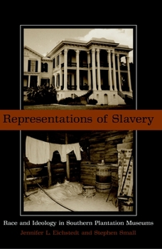 Paperback Representations of Slavery: Race and Ideology in Southern Plantation Museums Book