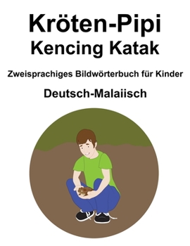 Paperback Deutsch-Malaiisch Kröten-Pipi / Kencing Katak Zweisprachiges Bildwörterbuch für Kinder [German] Book