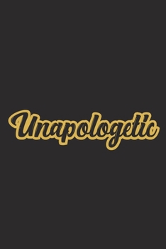 Paperback Unapologetic: My Chosen Word of the Year Journal - Undated College Ruled Lined Notebook Book