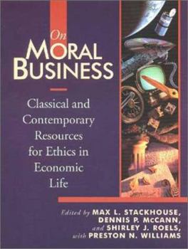 Paperback On Moral Business : Classical and Contemporary Resources for Ethics in Economic Life Book
