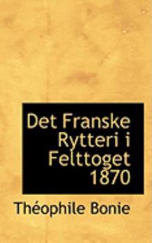 Det Franske Rytteri I Felttoget 1870
