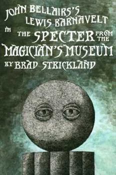 The Specter From the Magician's Museum - Book #7 of the Lewis Barnavelt