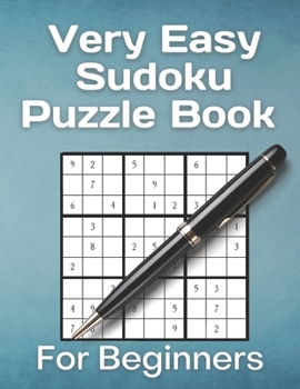 Paperback Very Easy Sudoku Puzzle Book For Beginners: 200 most easiest sudoku puzzles for newbies. Book