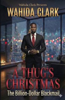 A Thug's Christmas: The Billion Dollar Blackmail (Thug Universe™)