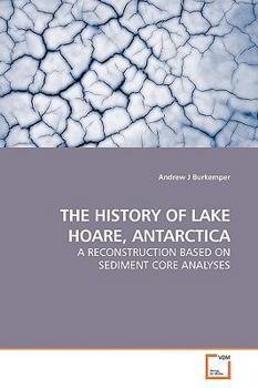 Paperback The History of Lake Hoare, Antarctica Book