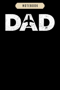 Notebook: Pilot dad fathers day gift for airplane and aviation lover  Notebook|6x9(100 pages)Blank Lined Paperback Journal For Student, kids, women, ... men, birthday gifts|Pilot gifts notebook