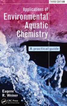 Applications of Environmental Aquatic Chemistry: A Practical Guide