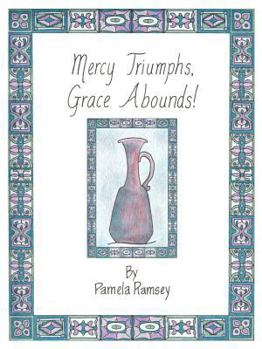 Paperback Mercy Triumphs, Grace Abounds Book