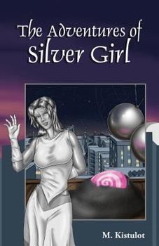 Paperback The Adventures of Silver Girl Book