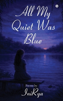 Paperback All My Quiet Was Blue Book