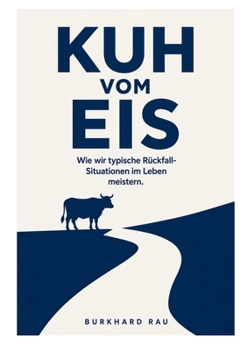 Paperback Kuh vom Eis: Wie wir typische Rückfallsituationen im Leben meistern [German] Book