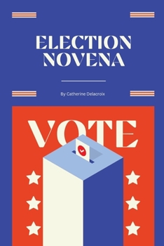 Paperback Election Novena: A Spiritual Journey through Democracy Book