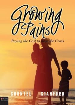 Paperback Growing Pains: Paying the Cost to Bear the Cross Book
