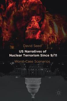 Hardcover Us Narratives of Nuclear Terrorism Since 9/11: Worst-Case Scenarios Book