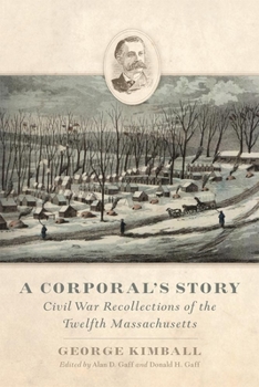 Hardcover A Corporal's Story: Civil War Recollections of the Twelfth Massachusetts Book