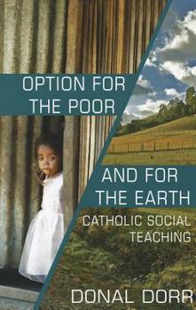 Paperback Option for the Poor and for the Earth: Catholic Social Teaching Book